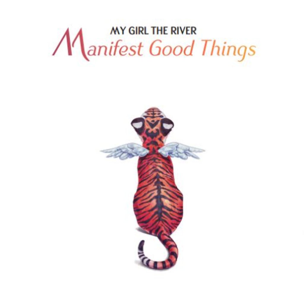 My Girl The River – Manifest Good Things (album launch show)