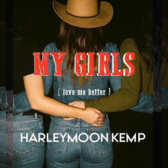 My Girls (love me better)